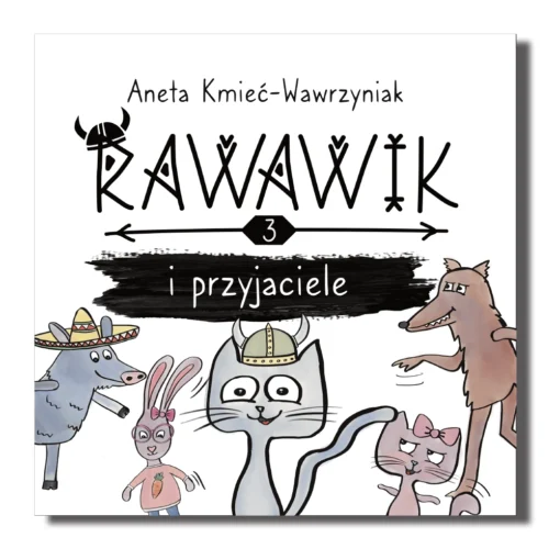 książka dla dzieci rawawik i przyjaciele aneta kmieć-wawrzyniak