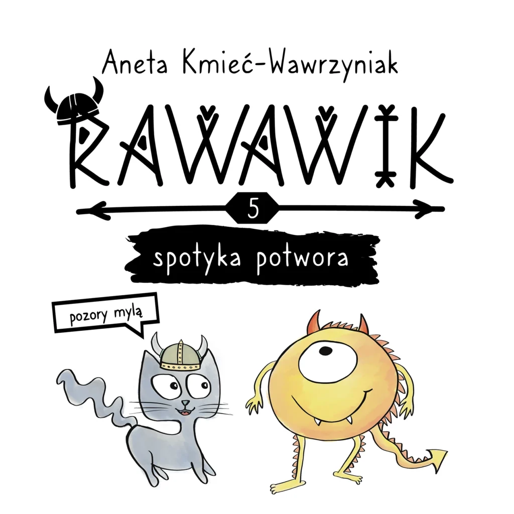 Rawawik spotyka potwora, pozory mylą. książka z przesłaniem dla dzieci