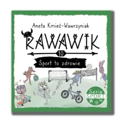 wartościowa książka dla dzieci, Rawawik. Sport to zdrowie