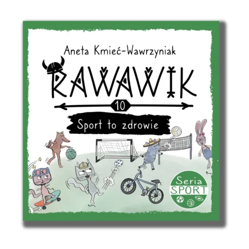 wartościowa książka dla dzieci, Rawawik. Sport to zdrowie