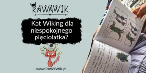 Czy książki o Kocie Wikingu są odpowiednie dla niespokojnego pięciolatka