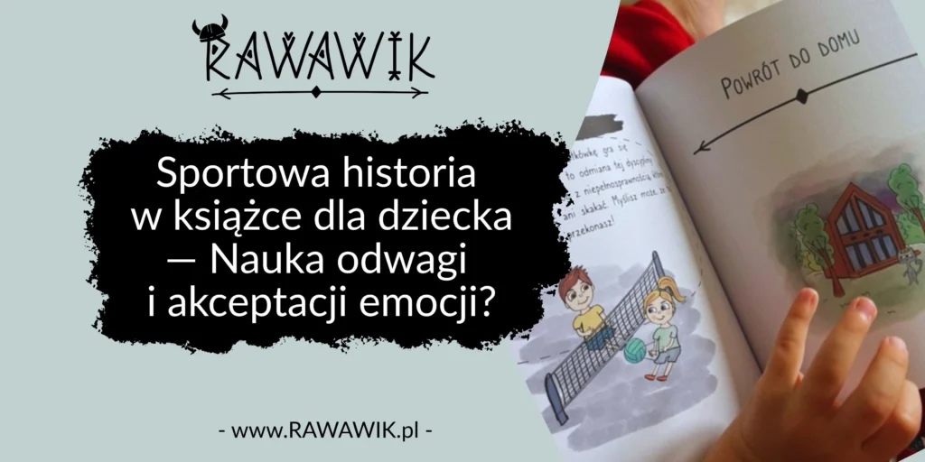 Sportowa historia w książce dla dziecka — jak uczy odwagi i akceptacji emocji?