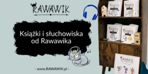 książki i słuchowiska od rawawika